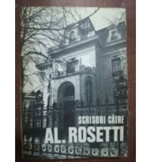 Scrisori catre Al. Rosetti documente literare- Al. Rosetti