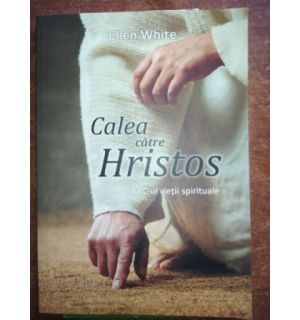 Calea catre Hristos- Ellen White