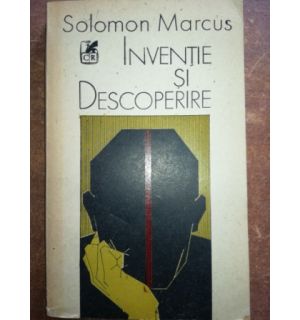 Inventie si descoperire eseuri- Solomon Marcus