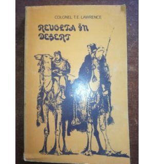 Revolta in desert- Colonel T. E. Lawrance