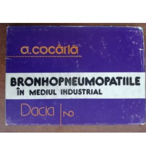 Bronhopneumopatiile in mediul industrial- A. Cocarla