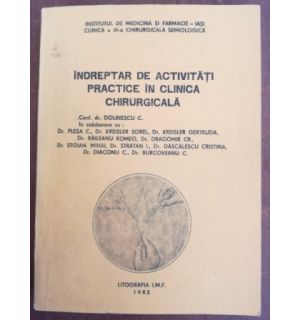 Indreptar de activitati practice in clinica chirurgicala- C. Dolinescu, C. Plesa