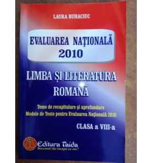Evaluarea Nationala 2010 Limba si literatura romana clasa a VIII-a- Laura Buhaciuc