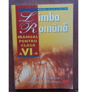 Limba romana: Manual pentru clasa a VI-a - Anca Serban, Sergiu Serban
