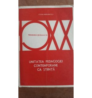 Unitatea pedagogiei contemporane ca stiinta- Stefan Barsanescu