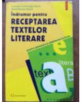 Indrumar pentru receptarea textelor literare pentru gimnaziu si admiterea la liceu- Cornelia Dumitrascu Sechi, Silvia Barsan
