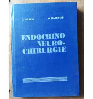 Endocrino neurochirurgie- C. Arseni, M. Maretsis