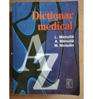 Dictionar medical- L. Manuila, A. Manuila