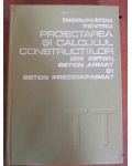 Indrumator pentru proiectarea si calculul constructiilor din beton, beton armat - Dan Dumitrescu, Radu Agent