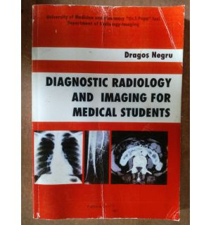 Diagnostic radiology and imaging for medcal students- Dragos Negru