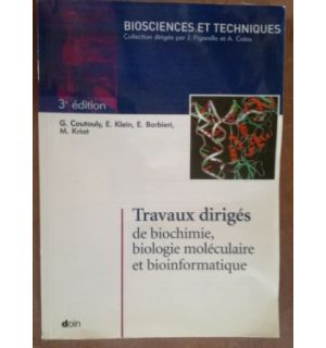 Travaux diriges de biochimie, biologie moleculaire et bioinformatique- G. Coutouly, E. Klein