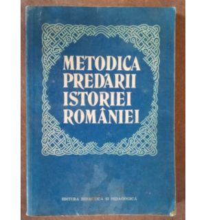 Metodica predarii istoriei Romaniei- Elena Ene, Georgeta Smeu