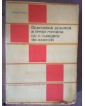 Gramatica practica a limbii romane cu o culegere de exercitii- Stefania Popescu
