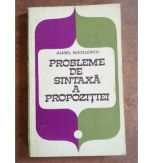 Probleme de sintaxa a propozitiei- Aurel Nicolescu