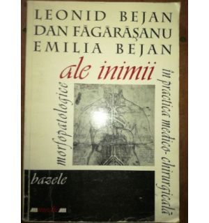 Bazele morfopatologice ale inimii in practica medico-chirurgicala - Leonid Bejan, Dan Fagarasanu