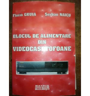 Blocul de alimentare din casetofoane- Florin Gruia, Serban Naicu