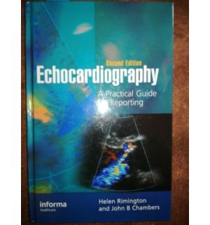 Echocardiography a practical guide reporting (ed.2)- Helen Rimington, John B. Chambers