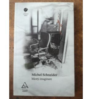 Morti imaginare- Michel Schneider