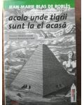 Acolo unde tigrii sunt la ei acasa- Jean Marie Blas de Robles
