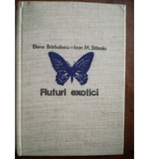 Fluturi exotici-Elena Barbulescu,Ioan M.Stanciu