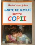 Carte de bucate pentru copii- Maria Cristea Soimu