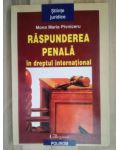 Raspunderea penala in dreptul international- Mona Maria Pivniceru