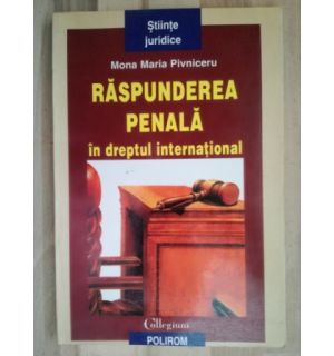Raspunderea penala in dreptul international- Mona Maria Pivniceru