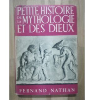 Petite histoire de la Mythologie et des Dieux- Fernand Nathan