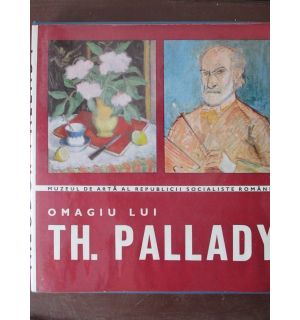 Omagiu lui Th. Palady Omagiu lui Th. Palady