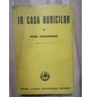 In casa bunicilor (ed. III)- Ionel Teodoreanu