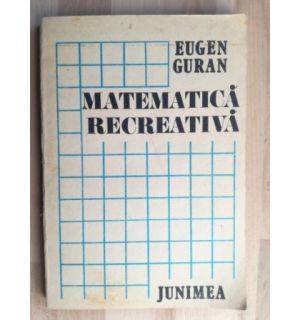 Matematica recreativa- Eugen Guran