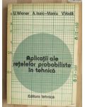 Aplicatii ale retetelor probabiliste in tehnica- U. Wiener, A. Isac-Maniu