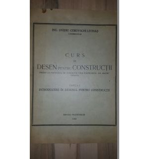 Curs de desen pentru constructii- Ovidiu Cehovschi-Leonas