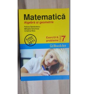 Matematica: Algebra si geometrie clasa a 7-a - Felicia Sandulescu, Mihaela Solymosi