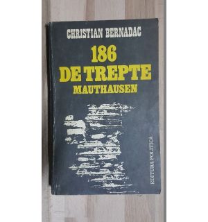 186 de trepte mauthausen- Christian Bernadac
