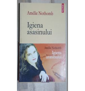 Igiena asasinului- Amelie Nothomb