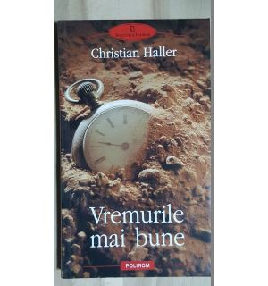 Vremurile mai bune- Christian Haller