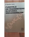 Functiile de transmitere in studiul mecanismelor- V. Handra Luca