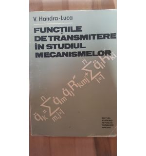 Functiile de transmitere in studiuol mecanismelor- V. Handra Luca