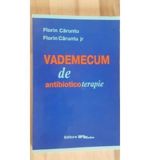 Vademecum de antibioticoterapie- Florin Caruntu, Florin Caruntu jr.