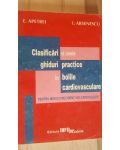 Clasificari si unele ghiduri practice in bolile cardiovasculare- E. Apetrei, I. Arsenescu