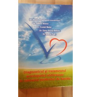 Diagnosticul si tratamentul arteriopatiei obliterante in cabinetul medicului de familie- Ileana Arsenescu, Adina Stoica
