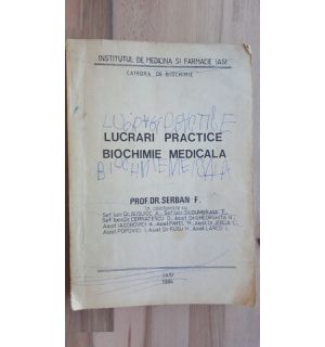 Lucrari practice biochimie medicala- Serban F.
