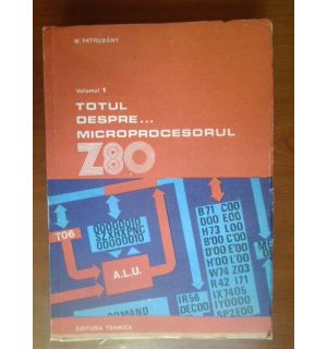 Totul despre microprocesorul Z80 vol.I