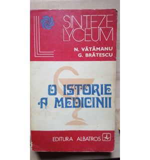 O istorie a medicinii- N. Vatamanu, G. Bratescu