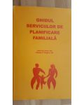 Ghidul serviciilor de planificare familiala- Carlos M. Hoezo, Charles S. Carignan