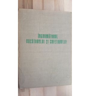 Indrumatorul bucatarului si cofetarului