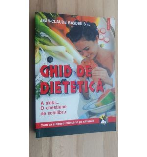 Ghid de dietetica- Jean- Claude Basdekis