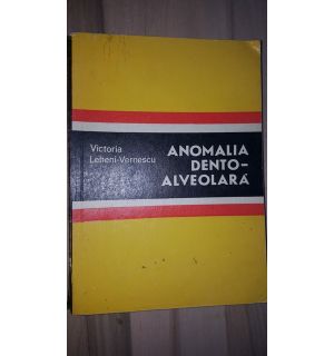 Anomalia dento-alveolara- Victoria Leheni-Vernescu
