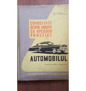 Cunostinte despre masini cu aplicatii practice. Automobilul manual- V. Husea, T. Pavelescu